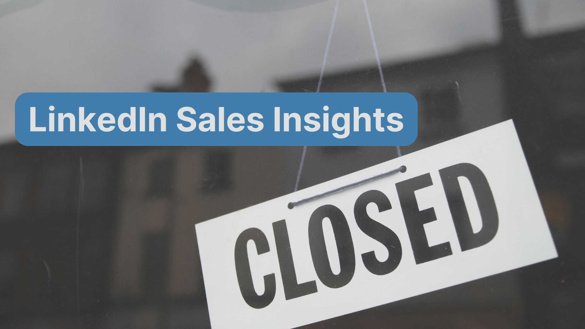 LinkedIn Sales Insights is shutting down: Find alternatives